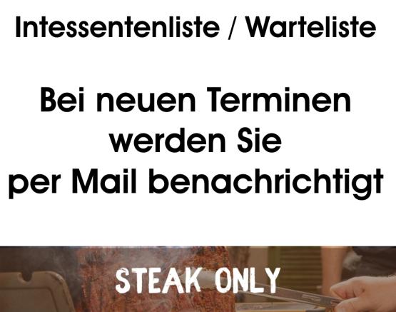 Warteliste Steak Only 30.12.2024 